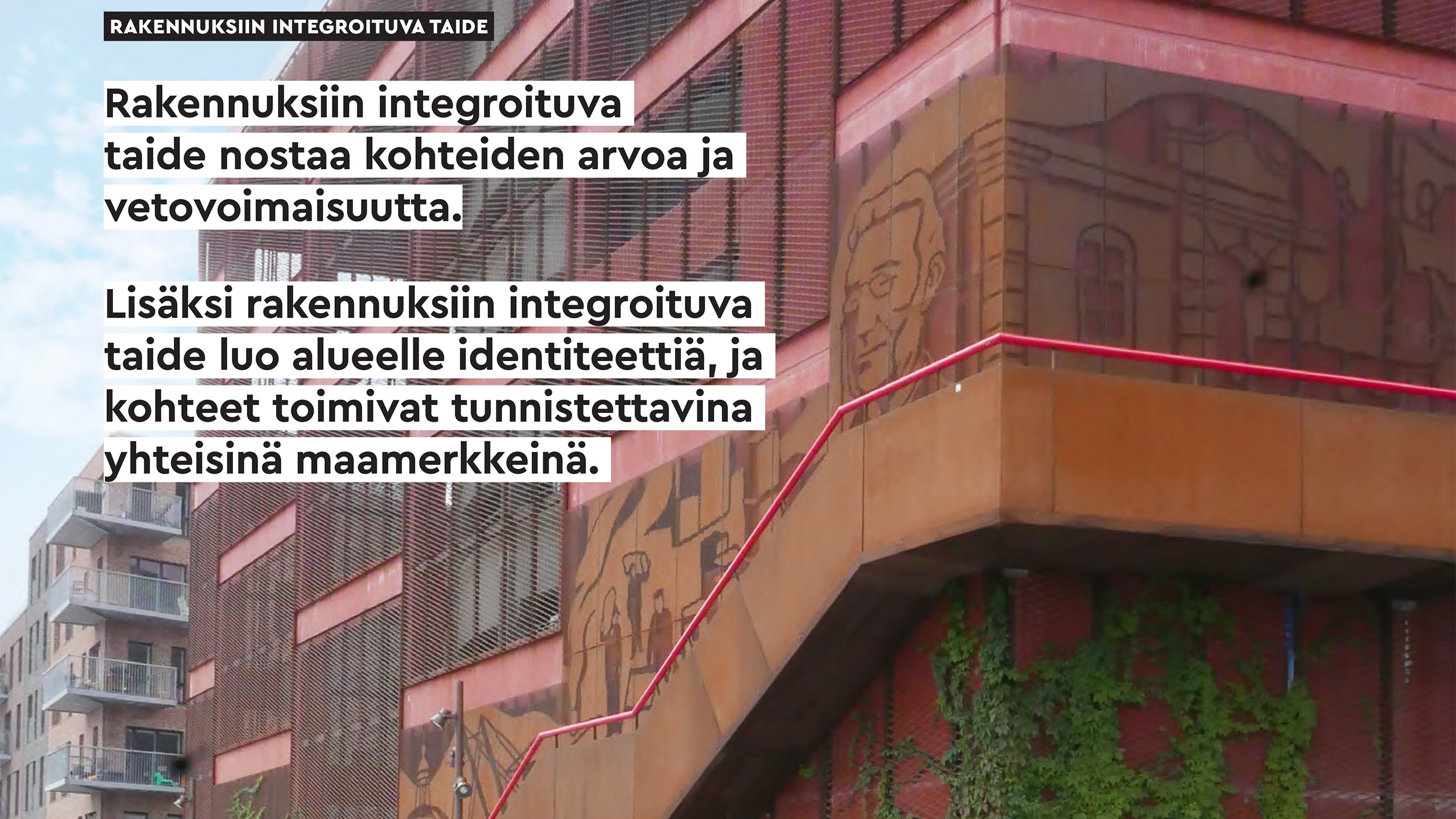 Rakennuksin integroituva taide kuului Lahden Ranta-Kartanon taideohjelmaan